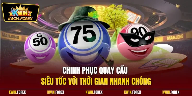 Chinh phục quay cầu siêu tốc với thời gian nhanh chóng