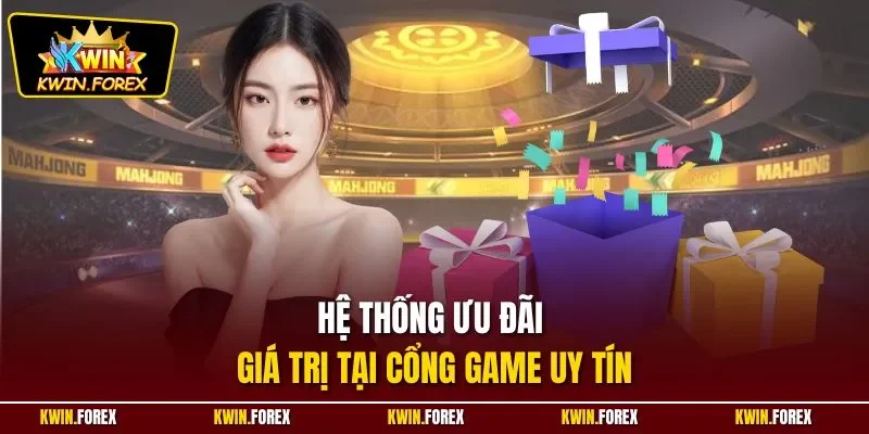 Hệ thống ưu đãi giá trị tại cổng game uy tín
