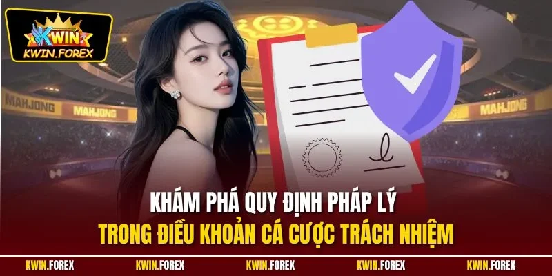 Khám phá quy định pháp lý trong điều khoản cá cược trách nhiệm