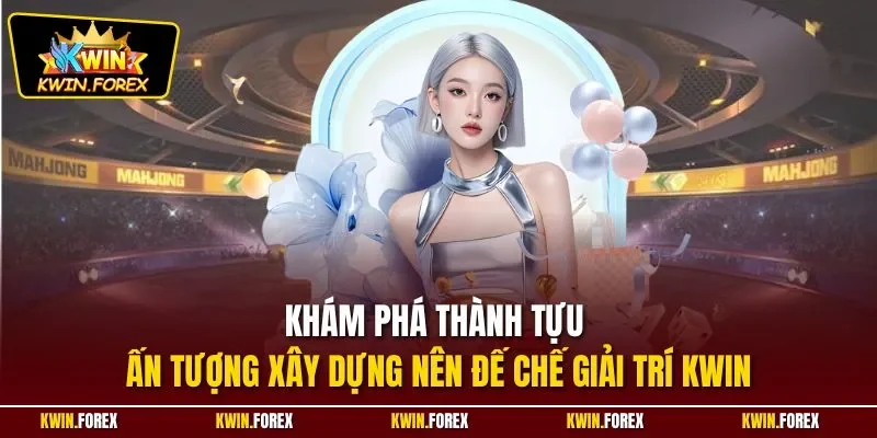 Giới thiệu thông tin tổng quan về nhà cái Kwin