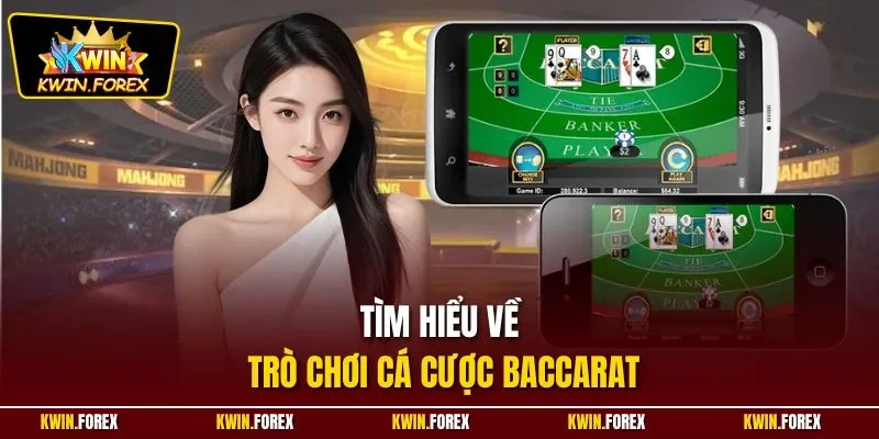 Tìm hiểu về trò chơi cá cược Baccarat